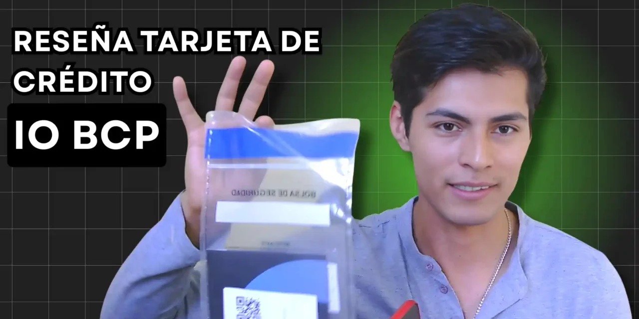 Reseña completa de la tarjeta IO BCP: cashback ilimitado y sin membresía
